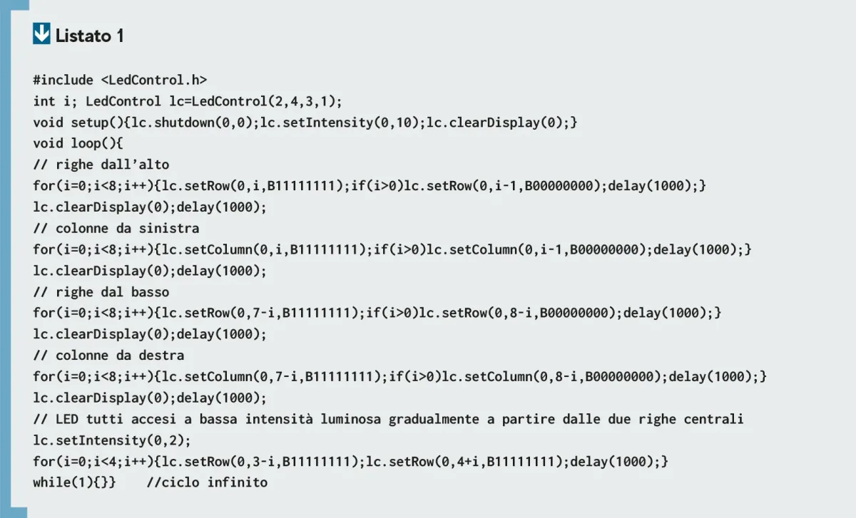El primer sketch enciende en secuencia filas y columnas de la matriz